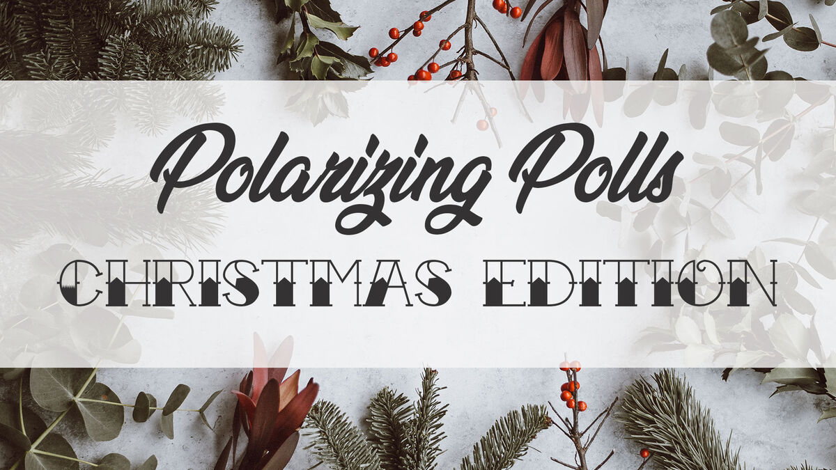 Polarizing Polls - Christmas Edition image number null